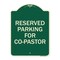 Signmission Reserved Parking for Co-Pastor Heavy-Gauge Aluminum Architectural Sign, 24" x 18", G-1824-23123 A-DES-G-1824-23123 - alternate 1